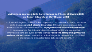 Motivazione della Commissione degli Oscar di Bilancio 2024 sul Report Integrato di Way2Global 